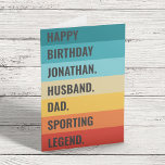 Husband Dad Sporting Legend Fun Birthday Card<br><div class="desc">Celebrate your amazing husband's birthday with our 'Happy Birthday [Name], Husband, Dad, Sporting Legend' card! This personalized birthday card is perfect for the sports enthusiast in your life. Featuring a typography message on blocks of vintage color, with a customizable name, this card is a thoughtful way to honor your husband's...</div>