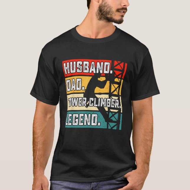 Husband Dad Tower climbing legend T-Shirt (Front)