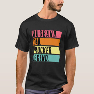  Husband Dad Trucker Legend Funny Truck Driver  T-Shirt