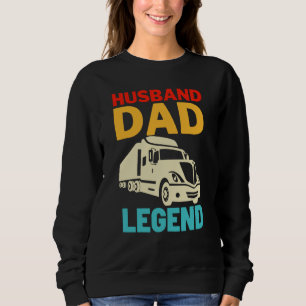 Husband Dad Trucker Legend Sweatshirt
