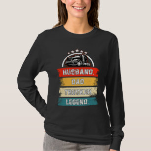 husband dad trucker legend T-Shirt