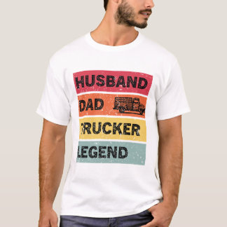 Husband Dad Trucker Legend , trucker saying lover, T-Shirt