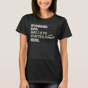 Husband Dad Walleye Hunter Hero Walleye Fishing T-Shirt