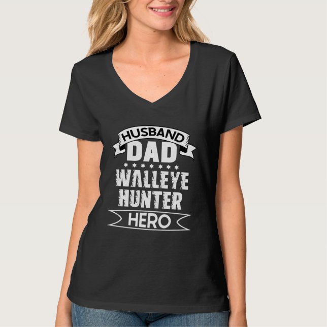 Husband Dad Walleye Hunter Hero  Walleye Fishing T-Shirt (Front)