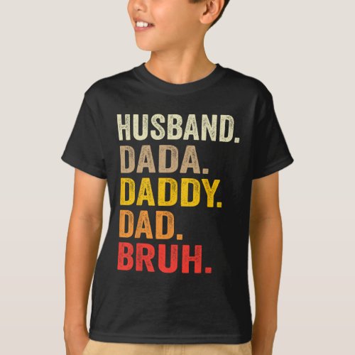 Husband Dada Daddy Dad Bruh Funny Fathers Day Vint T_Shirt