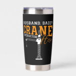 Husband Daddy Crane Operator Hero Construction Insulated Tumbler
