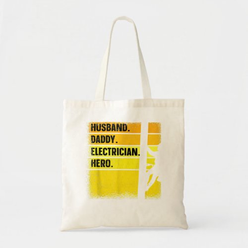 Husband Daddy Electrican Hero Electrician Lineman  Tote Bag