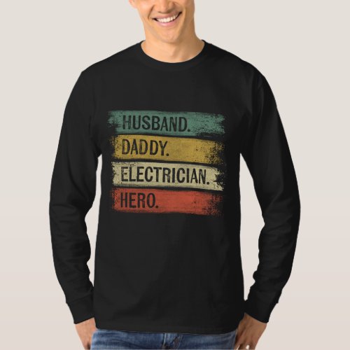Husband Daddy Electrician Hero Funny Lineman Dad G T_Shirt