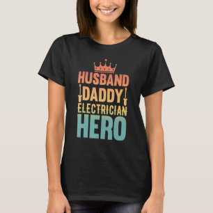 Husband Daddy Electrician Hero - Funny Retro Linem T-Shirt