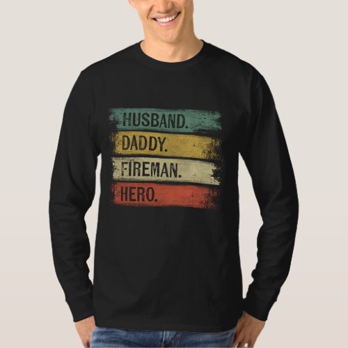 Husband Daddy Fireman Hero Firefighter Fathers Da T_Shirt