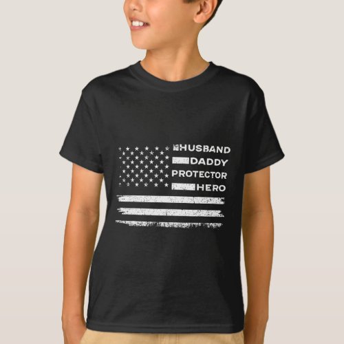 Husband Daddy Protector Hero American Flag Fathers T_Shirt