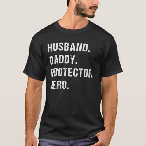 Husband Daddy Protector Hero Best Fathers Day Gift T_Shirt