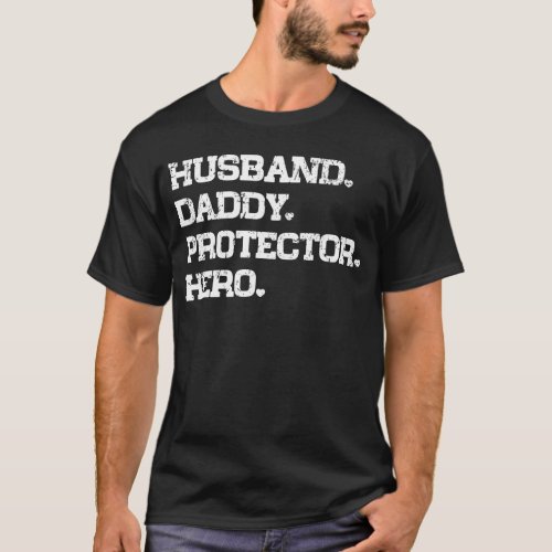 Husband Daddy Protector Hero Cool Dad Birthday Gif T_Shirt