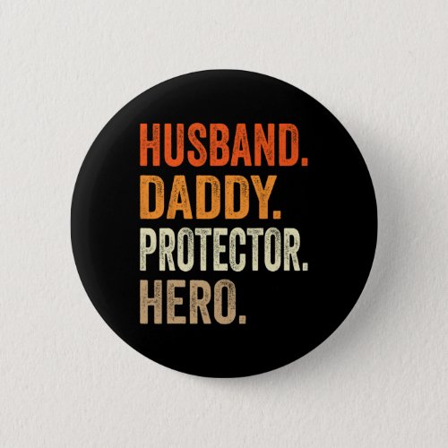 Husband Daddy Protector Hero Father Fathers Day Fu Button