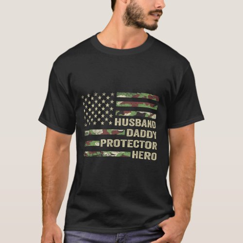 Husband Daddy Protector Hero Fathers Day Camo Amer T_Shirt