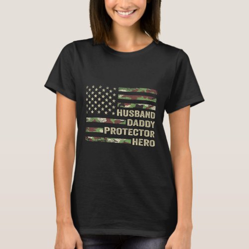 Husband Daddy Protector Hero Fathers Day Camo Amer T_Shirt