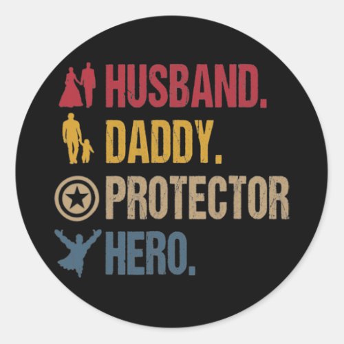 Husband Daddy Protector Hero Fathers Day  Classic Round Sticker