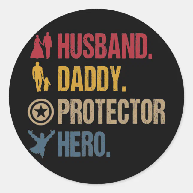 Husband Daddy Protector Hero Fathers Day Classic Round Sticker | Zazzle