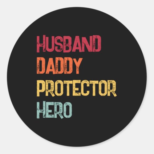 Husband Daddy Protector Hero Fathers Day Dad Classic Round Sticker