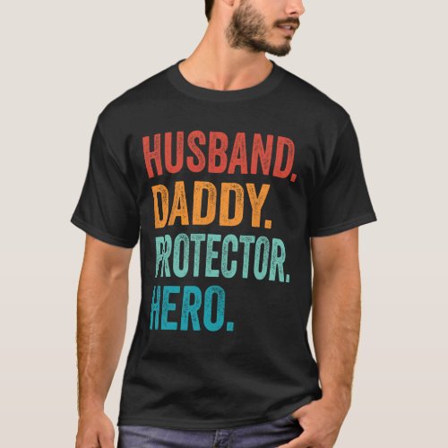 Husband Daddy Protector Hero Fathers Day Dad Funny T_Shirt