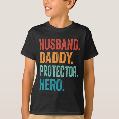 Husband Daddy Protector Hero Fathers Day Dad Funny T_Shirt