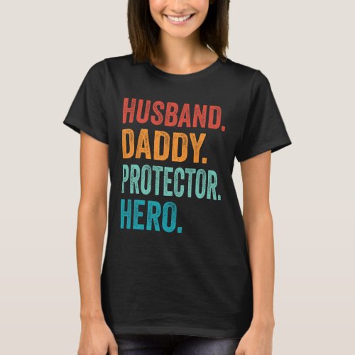 Husband Daddy Protector Hero Fathers Day Dad Funny T_Shirt