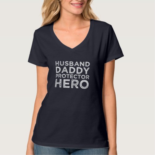 Husband Daddy Protector Hero Fathers Day Dad Gift T_Shirt