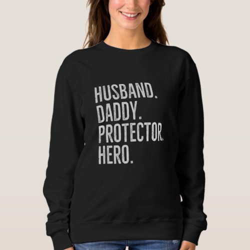 Husband Daddy Protector Hero Fathers Day Daddy Par Sweatshirt