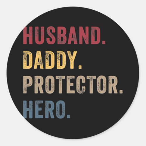 Husband Daddy Protector Hero Fathers Day For Dad Classic Round Sticker