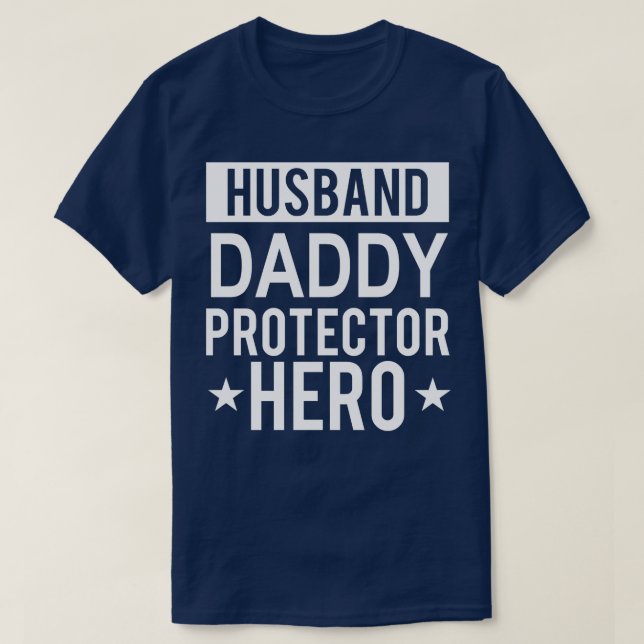 Husband Daddy Protector Hero Fathers Day Funny Gif T-Shirt (Design Front)