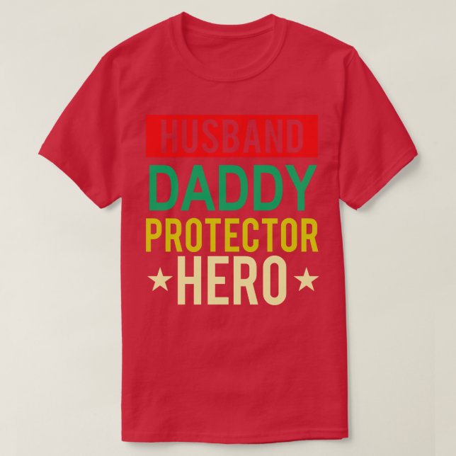 Husband Daddy Protector Hero Fathers Day Funny Gif T-Shirt (Design Front)