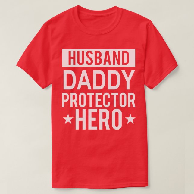 Husband Daddy Protector Hero Fathers Day Funny Gif T-Shirt (Design Front)