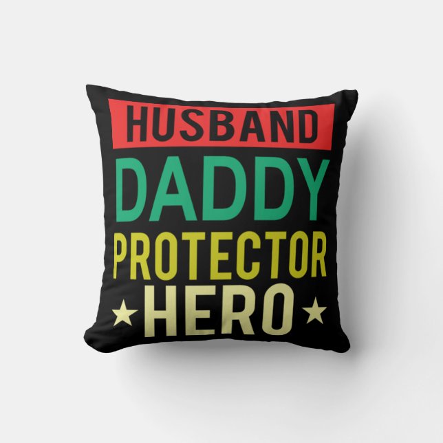Husband Daddy Protector Hero Fathers Day Funny Gif Throw Pillow (Front)