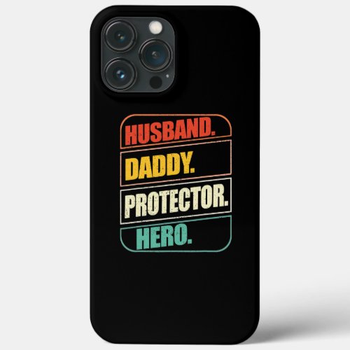 Husband Daddy Protector Hero Fathers Day Gift Dad iPhone 13 Pro Max Case