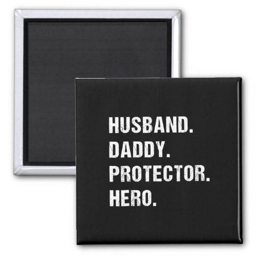 Husband Daddy Protector Hero Fathers Day Gift For  Magnet