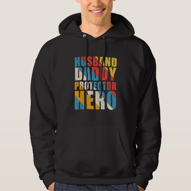 Husband Daddy Protector Hero Fathers Day Give For  Hoodie (Front)