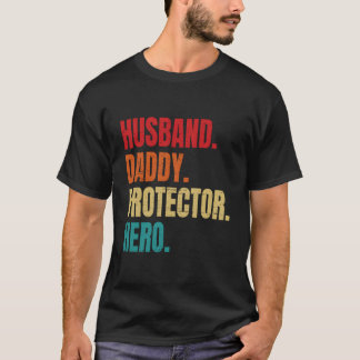 Husband Daddy Protector Hero Fathers Day Husband T-Shirt