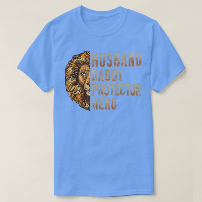 Husband Daddy Protector Hero Fathers Day Lion Dad  T-Shirt (Design Front)
