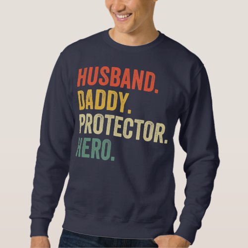 Husband Daddy Protector Hero Fathers Day retro  Sweatshirt
