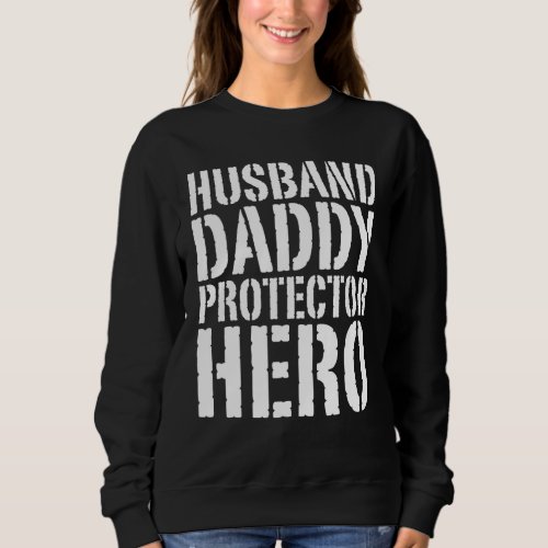 Husband Daddy Protector Hero Fathers Day Sweatshirt