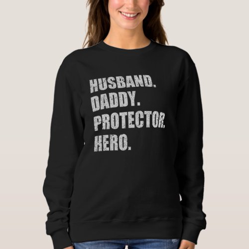 Husband Daddy Protector Hero  Fathers Day Sweatshirt