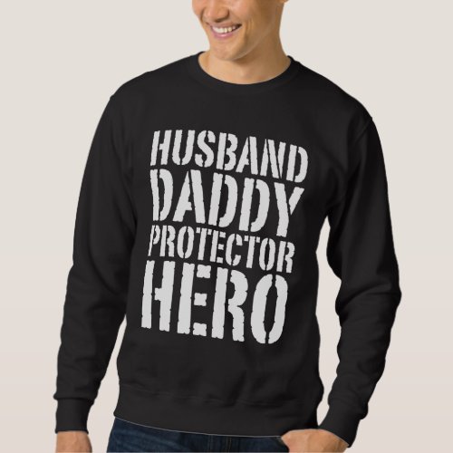 Husband Daddy Protector Hero Fathers Day Sweatshirt