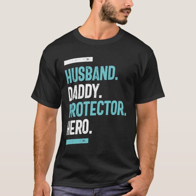 Husband. Daddy. Protector. Hero | Father's Day T-Shirt (Front)