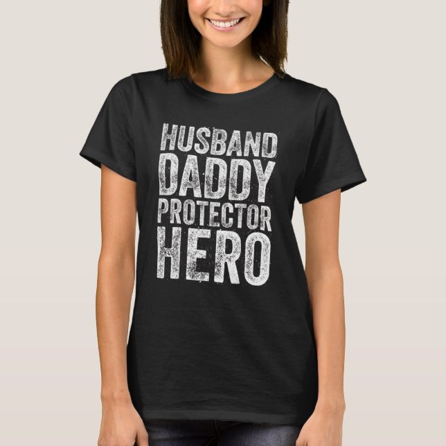 Husband Daddy Protector Hero Father's Day T-Shirt (Front)