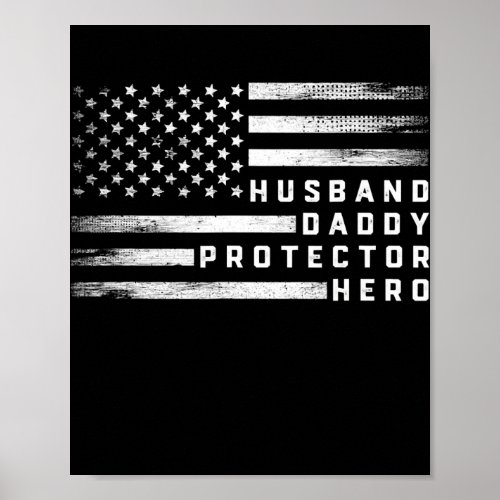 Husband Daddy Protector Hero Fathers Day US Flag Poster