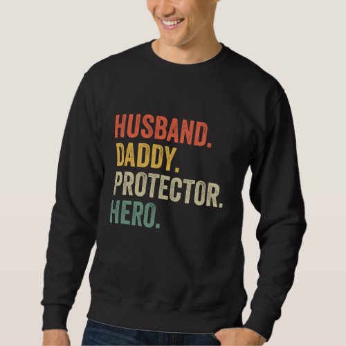 Husband Daddy Protector Hero Fathers Day Vintage  Sweatshirt