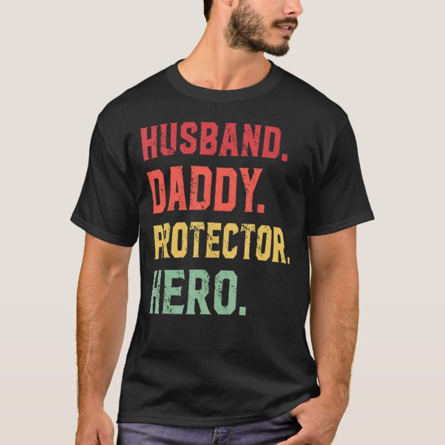 Husband Daddy Protector Hero For Dad 2 T-Shirt (Front)
