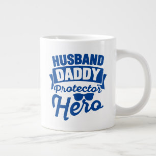 Husband. Daddy. Protector. Hero. Giant Coffee Mug