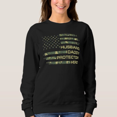 Husband Daddy Protector Hero Happy Fathers Day Fl Sweatshirt