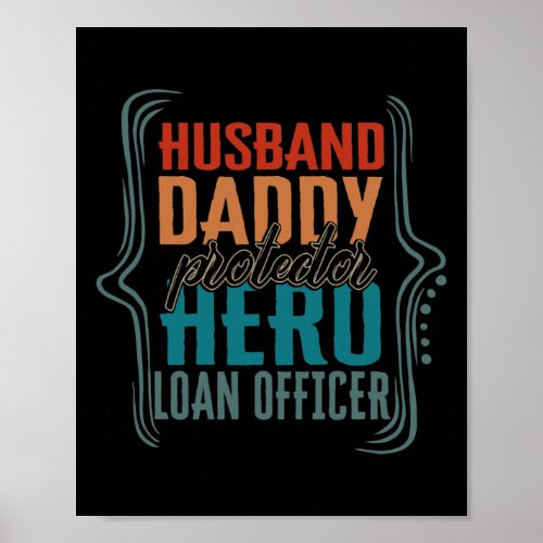 Husband Daddy Protector Hero Loan Officer Fathers Poster